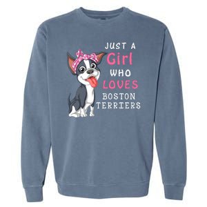 Just A Girl Who Loves Boston Terriers Garment-Dyed Sweatshirt