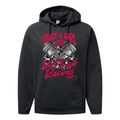 Just A Girl Who Loves Dirt Track Racing Wo Performance Fleece Hoodie