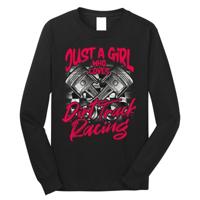 Just A Girl Who Loves Dirt Track Racing Wo Long Sleeve Shirt