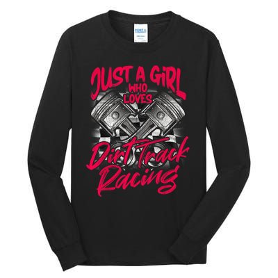 Just A Girl Who Loves Dirt Track Racing Wo Tall Long Sleeve T-Shirt