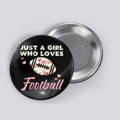 Just A Girl Who Loves American Football Flowers Women Button