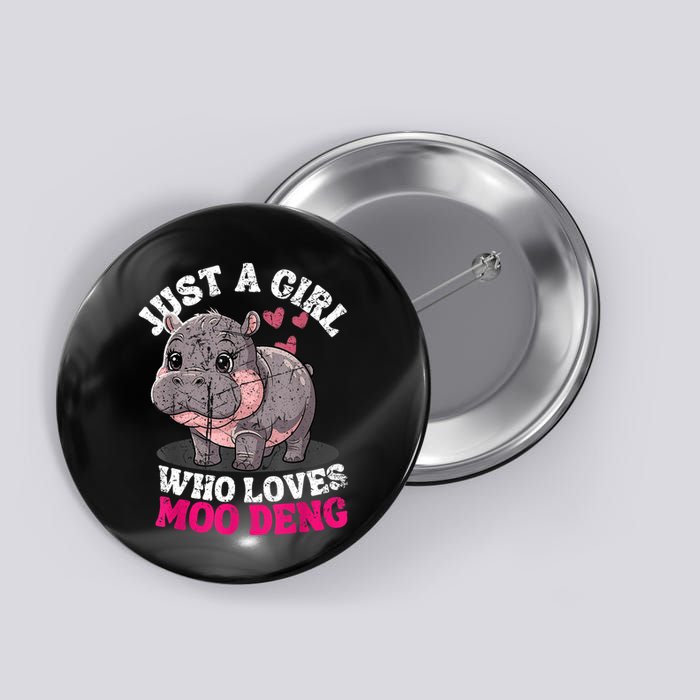 Just A Girl Who Loves Moo Deng Button