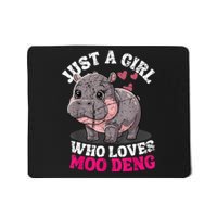 Just A Girl Who Loves Moo Deng Mousepad