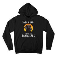 Just A Girl Who Loves Black Labs Clothes Gift Black Labrador Tall Hoodie