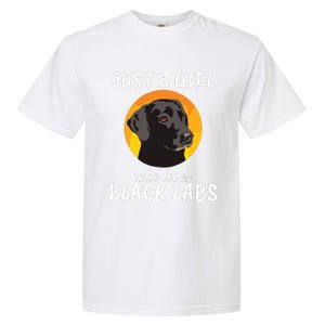 Just A Girl Who Loves Black Labs Clothes Gift Black Labrador Garment-Dyed Heavyweight T-Shirt