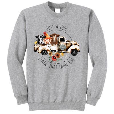 Just A Girl Lovin That Farm Life Animal Farm On Truck Tall Sweatshirt