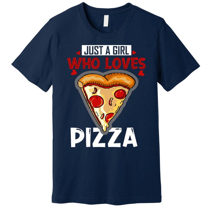 Just A Girl Who Loves Pizza Cute Girls Wo Pizza Lover Premium T-Shirt