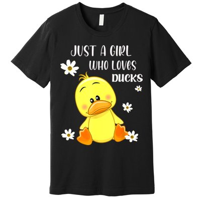 Just A Girl Who Loves Ducks Cute Duck Lover Owner Gift Premium T-Shirt