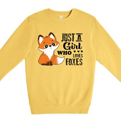 Just A Girl Who Loves Foxes Fox Lover Gift Premium Crewneck Sweatshirt