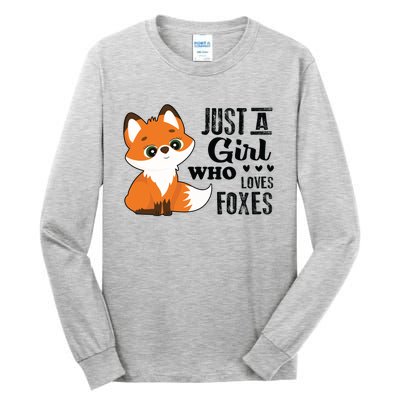 Just A Girl Who Loves Foxes Fox Lover Gift Tall Long Sleeve T-Shirt