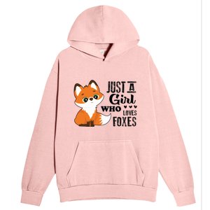 Just A Girl Who Loves Foxes Fox Lover Gift Urban Pullover Hoodie