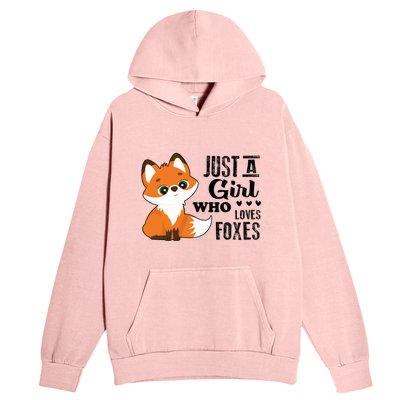 Just A Girl Who Loves Foxes Fox Lover Gift Urban Pullover Hoodie