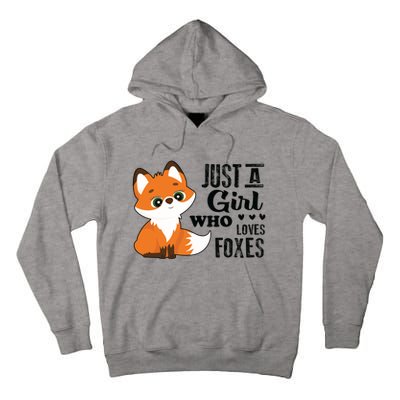 Just A Girl Who Loves Foxes Fox Lover Gift Tall Hoodie