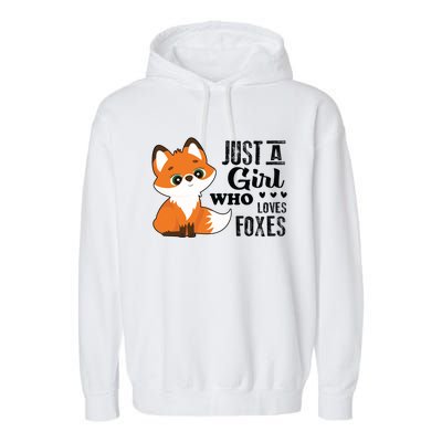 Just A Girl Who Loves Foxes Fox Lover Gift Garment-Dyed Fleece Hoodie