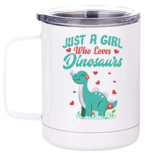 JUST A GIRL WHO LOVES DINOSAURS 12 oz Stainless Steel Tumbler Cup