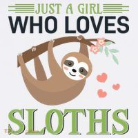 Just A Girl Who Loves Sloths T-Shirt
