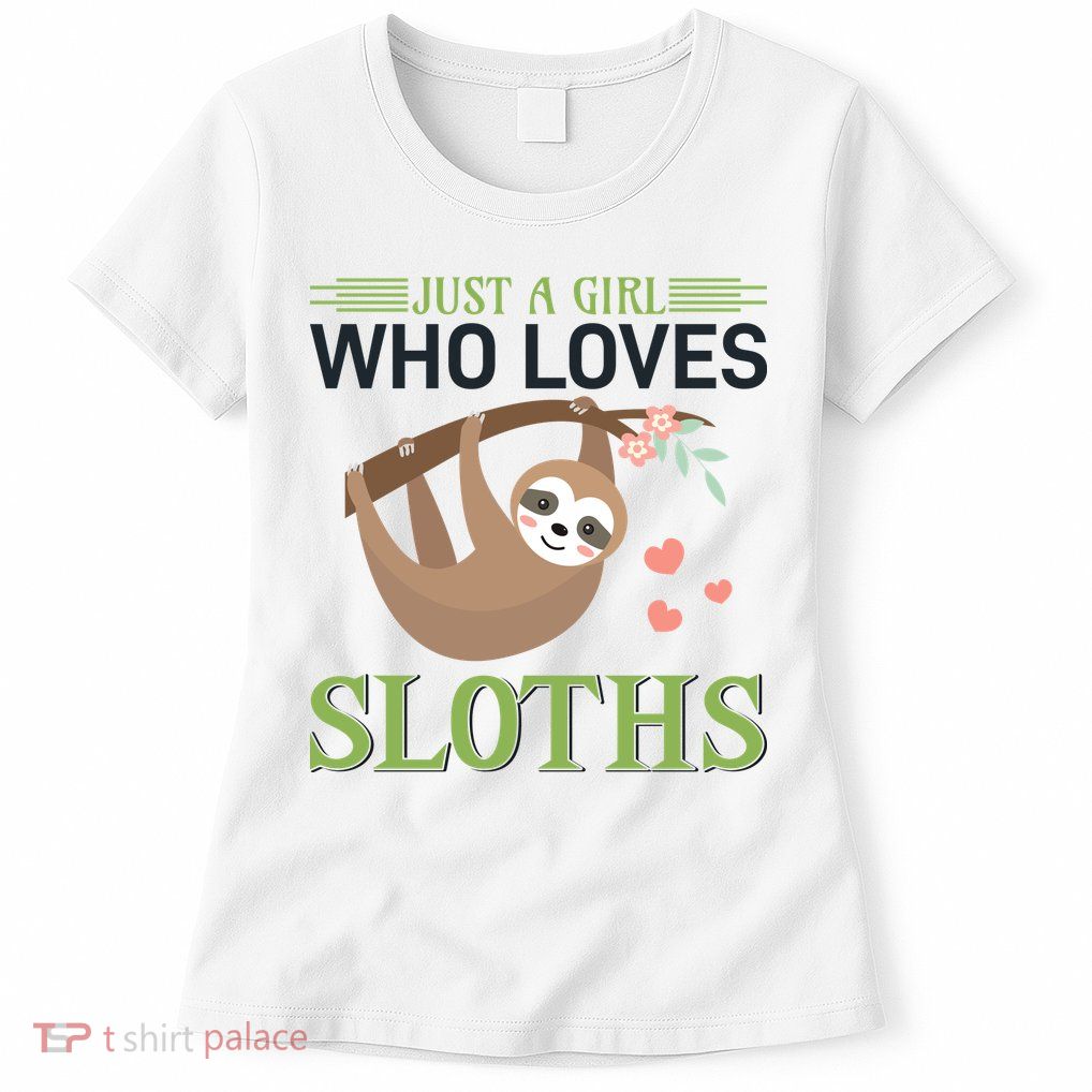 Just A Girl Who Loves Sloths Womens T-Shirt