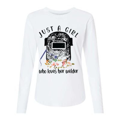 Just A Girl Who Loves Her Welder Girlfriend Wife Womens Cotton Relaxed Long Sleeve T-Shirt