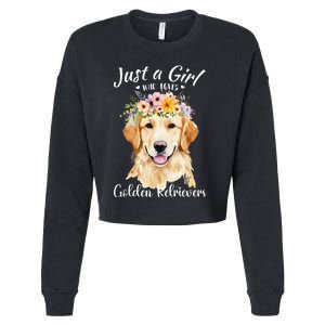 Just A Girl Who Loves Golden Retrievers Girl Who Love Dogs Cropped Pullover Crew