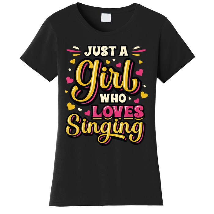 Just A Girl Who Loves Singing Choir Singer Girl Women's T-Shirt