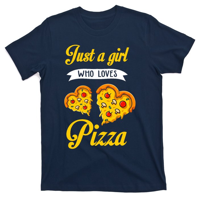 Just A Girl Who Loves Pizza Funny Pizza Lover Girls Wo T-Shirt