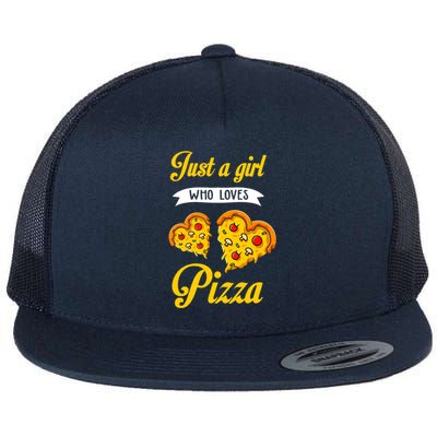 Just A Girl Who Loves Pizza Funny Pizza Lover Girls Wo Flat Bill Trucker Hat