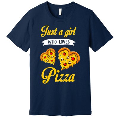 Just A Girl Who Loves Pizza Funny Pizza Lover Girls Wo Premium T-Shirt