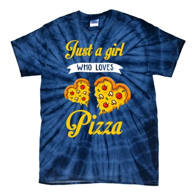 Just A Girl Who Loves Pizza Funny Pizza Lover Girls Wo Tie-Dye T-Shirt