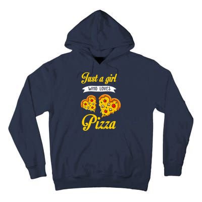 Just A Girl Who Loves Pizza Funny Pizza Lover Girls Wo Tall Hoodie