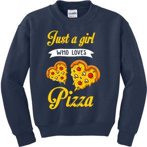 Just A Girl Who Loves Pizza Funny Pizza Lover Girls Wo Kids Sweatshirt