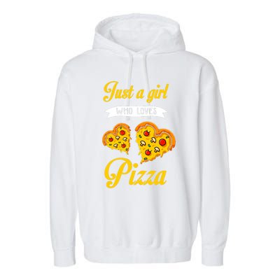 Just A Girl Who Loves Pizza Funny Pizza Lover Girls Wo Garment-Dyed Fleece Hoodie