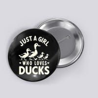 Just A Girl Who Loves Ducks Funny Duck Lover Button