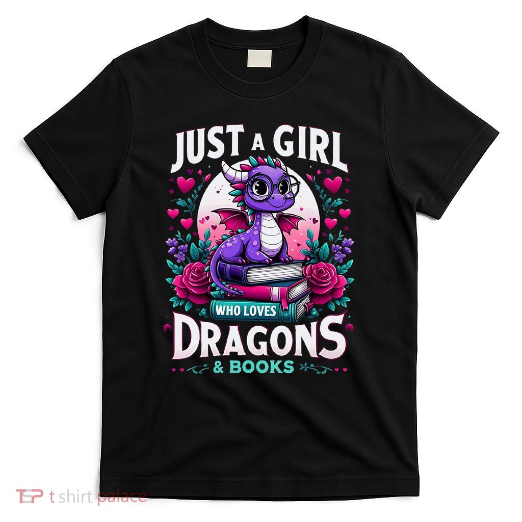 Just A Girl Who Loves Dragons And Books Dragon Reading T-Shirt