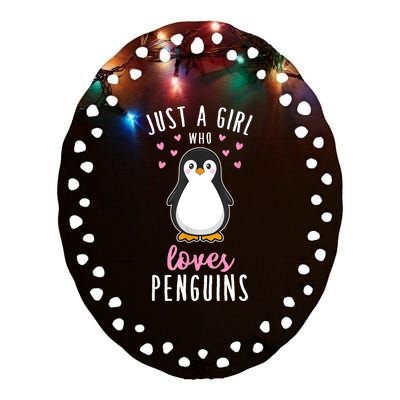 Just A Girl Who Loves Penguins Gift Cute Nature Toddlers Gift Ceramic Oval Ornament