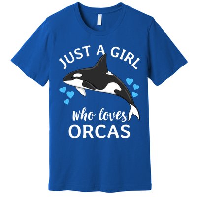 Just A Girl Who Loves Orcas Killer Whales Sea Ocean Cute Gift Premium T-Shirt