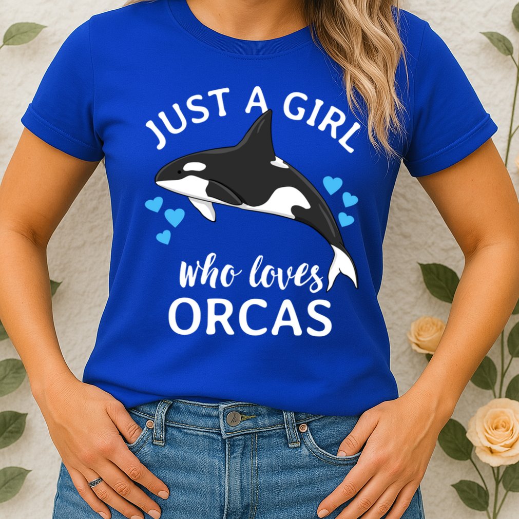 Just A Girl Who Loves Orcas Killer Whales Sea Ocean Cute Gift Womens T-Shirt