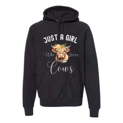 Just A Girl Who Loves Cows Funny Cute Cow For Girls Women Premium Hoodie