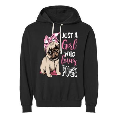 Just A Girl Who Loves Pugs: Cute Pug Dog Lover Gift Garment-Dyed Fleece Hoodie