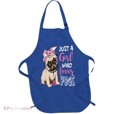 Just A Girl Who Loves Pugs: Cute Pug Dog Lover Gift Full-Length Apron With Pockets