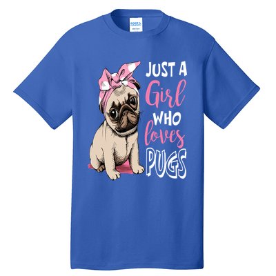 Just A Girl Who Loves Pugs: Cute Pug Dog Lover Gift Tall T-Shirt