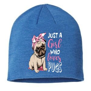 Just A Girl Who Loves Pugs: Cute Pug Dog Lover Gift Sustainable Beanie