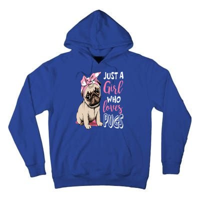 Just A Girl Who Loves Pugs: Cute Pug Dog Lover Gift Tall Hoodie