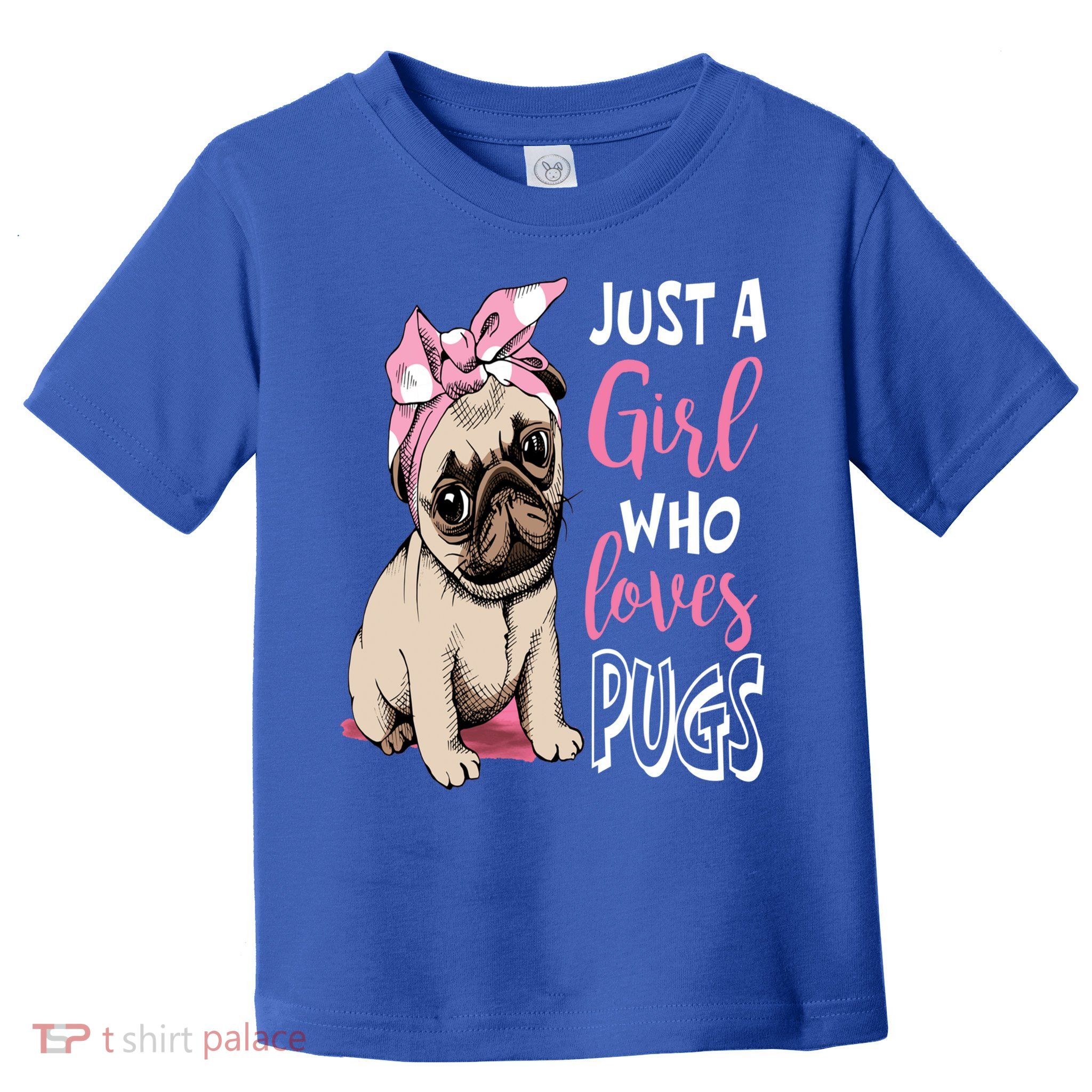 Just A Girl Who Loves Pugs: Cute Pug Dog Lover Gift Toddler T-Shirt