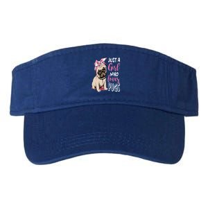 Just A Girl Who Loves Pugs: Cute Pug Dog Lover Gift Valucap Bio-Washed Visor