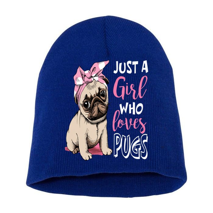 Just A Girl Who Loves Pugs: Cute Pug Dog Lover Gift Short Acrylic Beanie