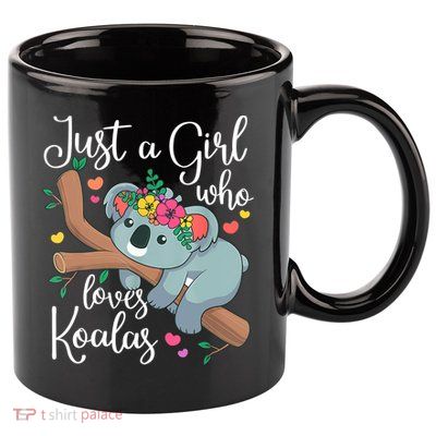 Just A Girl Who Loves Koalas Funny Koala Bear Lovers Outfit 11oz C Handle Ceramic Mug