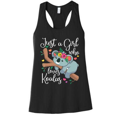 Just A Girl Who Loves Koalas Funny Koala Bear Lovers Outfit Women's Racerback Tank