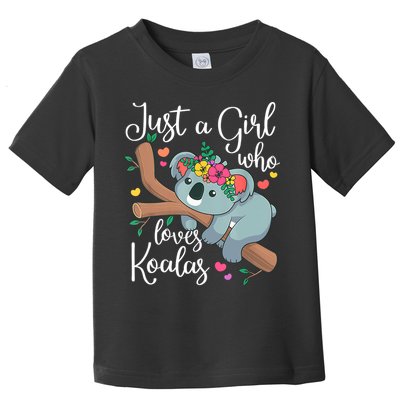 Just A Girl Who Loves Koalas Funny Koala Bear Lovers Outfit Toddler T-Shirt