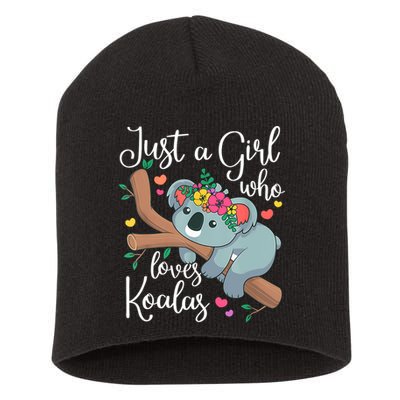 Just A Girl Who Loves Koalas Funny Koala Bear Lovers Outfit Short Acrylic Beanie