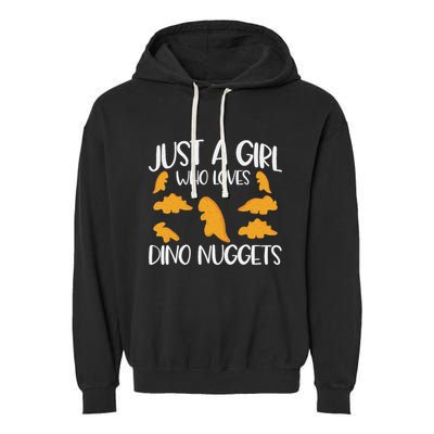 Just A Girl Who Loves Dino Nuggets Dinosaur Chicken Nuggets Garment-Dyed Fleece Hoodie